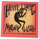 Heute Listig Morgen Lustig sticker