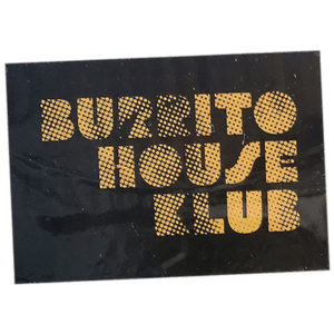 Burrito House Klub street sticker