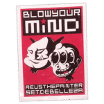 Blow your Mind wanted street sticker