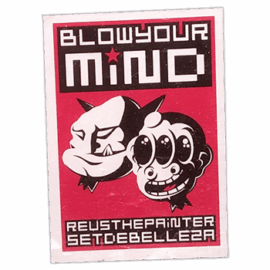 Blow your Mind wanted street sticker