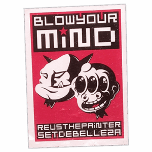 Blow your Mind wanted street sticker