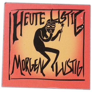 Heute Listig Morgen Lustig sticker